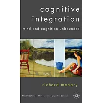 Cognitive Integration： Mind and Cognition Unbounded