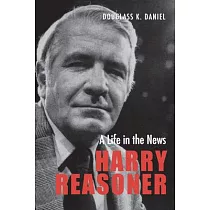 Harry Reasoner： A Life in the News