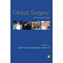 Clinical Surgery： A Practical Guide