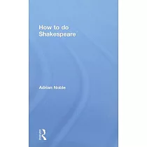 How to Do Shakespeare