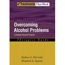 Overcoming Alcohol Problems： A Couples─Focused Program Therapist Guide