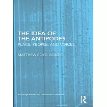 The Idea of the Antipodes： Place， People， and Voices