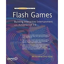 The Essential Guide to Flash Games： Building Interactive Entertainment With ActionScript 3.0