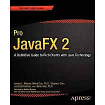 Pro JavaFX 2 Platform： A Definitive Guide to Rich Clients With Java Technology