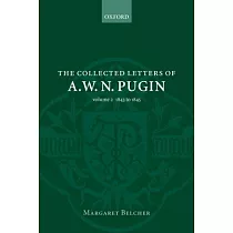 The Collected Letters of A. W. N. Pugin： Volume 2： 1843─1845
