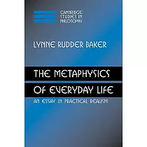 The Metaphysics of Everyday Life： An Essay in Practical Realism