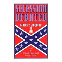 Secession Debated： Georgia’s Showdown in 1860
