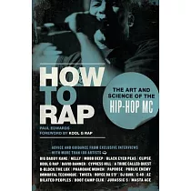 How to Rap： The Art and Science of the Hip─Hop MC