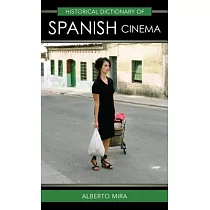 Historical Dictionary of Spanish Cinema