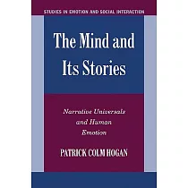 The Mind and Its Stories： Narrative Universals and Human Emotion