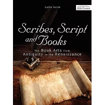 Scribes， Script， and Books： The Book Arts from Antiquity to the Renaissance