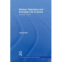 Women， Television and Everyday Life in Korea： Journeys of Hope