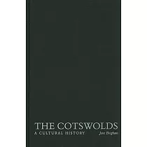 The Cotswolds： A Cultural History