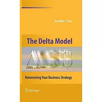 The Delta Model： Reinventing Your Business Strategy