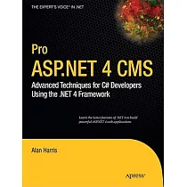 Pro ASP.NET 4 CMS： Advanced Techniques for C# Developers Using the .NET 4 Framework