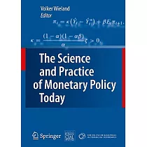 The Science and Practice of Monetary Policy Today： The Deutsche Bank Prize in Financial Economics 2007