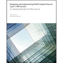 Designing and Implementing IP/MPLS─Based Ethernet Layer 2 VPN Services： An Advanced Guide for VPLS and VLL