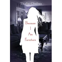 Because I Am Furniture