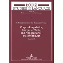 Corpus Linguistics， Computer Tools， and Applications ─ State of the Art： Palc 2007