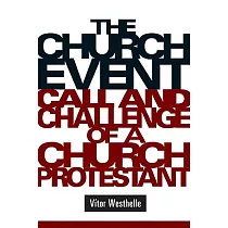 The Church Event： Call and Challenge of a Church Protestant