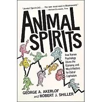 Animal Spirits： How Human Psychology Drives the Economy， and Why It Matters for Global Capitalism