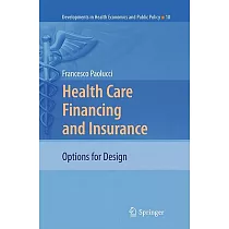 Health Care Financing and Insurance： Options for Design