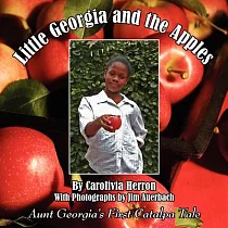 Little Georgia And the Apples： Aunt Georgia’s First Catalpa Tale
