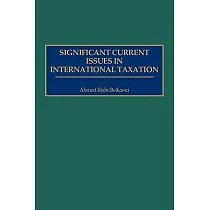 Significant Current Issues in International Taxation