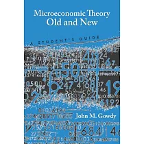 Microeconomic Theory Old and New： A Student’s Guide