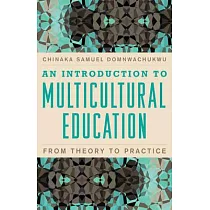 An Introduction to Multicultural Education： From Theory to Practice