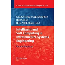 Intelligent and Soft Computing in Infrastructure Systems Engineering： Recent Advances
