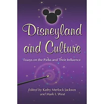 Disneyland and Culture： Essays on the Parks and Their Influence