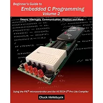 Beginner’s Guide to Embedded C Programming： Timers， Interrupts， Communication， Displays and More