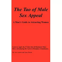 The Tao Of Male Sex Appeal： A Man’s Guide To Attracting Women