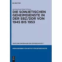 Die Sowjetischen Geheimdienste in der Sbz/Ddr von 1945 Bis 1953