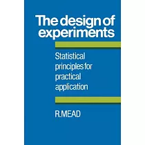 The Design of Experiments： Statistical Principles for Practical Applications