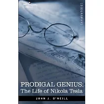 Prodigal Genius： The Life of Nikola Tesla