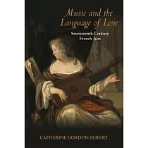 Music and the Language of Love： Seventeenth─Century French Airs
