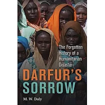 Darfur’s Sorrow： The Forgotten History of a Humanitarian Disaster
