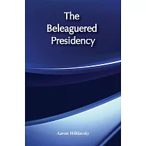 The Beleaguered Presidency
