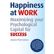 Happiness at Work： Maximizing Your Psychological Capital for Success