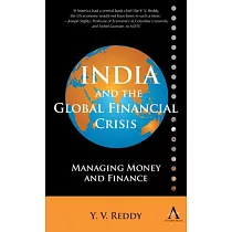 India and the Global Financial Crisis： Managing Money and Finance