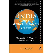 India and the Global Financial Crisis： Managing Money and Finance