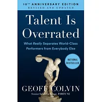 Talent Is Overrated： What Really Separates World─Class Performers from Everybody Else