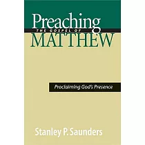 Preaching the Gospel of Matthew： Proclaiming God’s Presence