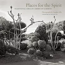 Places for the Spirit： Traditional African American Gardens