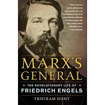 Marx’s General： The Revolutionary Life of Friedrich Engels