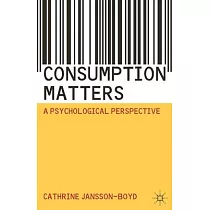 Consumption Matters： A Psychological Perspective