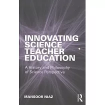Innovating Science Teacher Education： A History and Philosophy of Science Perspective