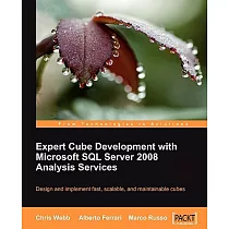 Expert Cube Development with Microsoft SQL Server 2008 Analysis Services： Design and Implement Fast， Scalable， and Maintainable